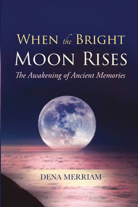 When the Bright Moon Rises: The Awakening of Ancient Memories  - Awakening of Ancient Memories