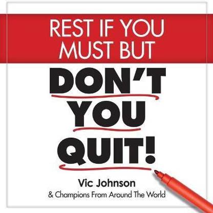 Rest If You Must, But Don't You Quit