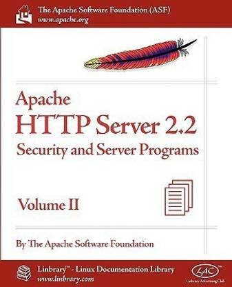 Apache HTTP Server 2.2 Official Documentation - Volume II. Security and Server Programs