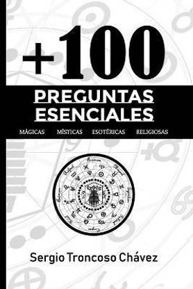 + 100 Preguntas esenciales Magicas, Misticas, Esotericas, Religiosas