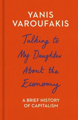 Talking to My Daughter About the Economy  - A Brief History of Capitalism