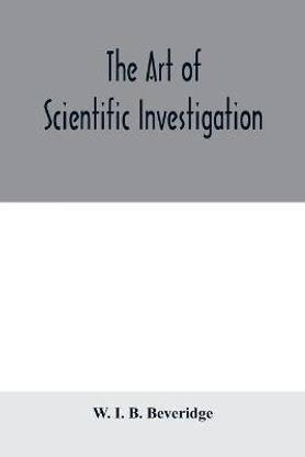 The art of scientific investigation