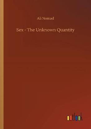 Sex - The Unknown Quantity