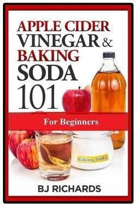 Apple Cider Vinegar & Baking Soda 101 for Beginners