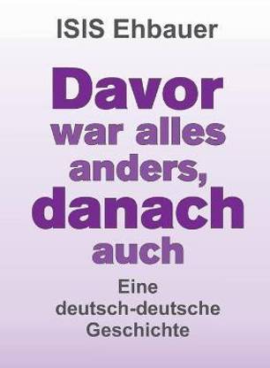Davor war alles anders, danach auch