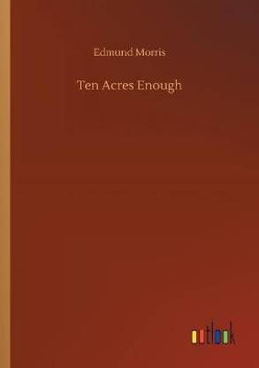 Ten Acres Enough