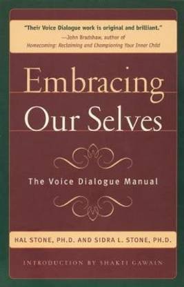 Embracing Our Selves  - The Voice Dialogue Manual