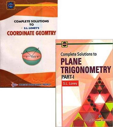 Solutions To S L LONEY Plane Trigonometry + Coordinate Geometry Combo Pack