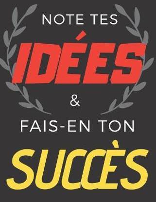 Note tes idees & fais-en ton succes