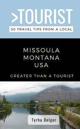 Greater Than a Tourist- Missoula Montana USA