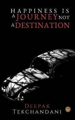 Happiness is A Journey not A Destination
