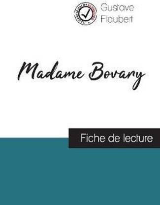 Madame Bovary de Gustave Flaubert (fiche de lecture et analyse complete de l'oeuvre)
