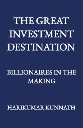 THE GREAT INVESTMENT DESTINATION  - BILLIONAIRES IN THE MAKING