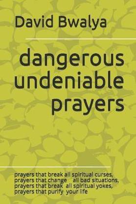 dangerous undeniable prayers
