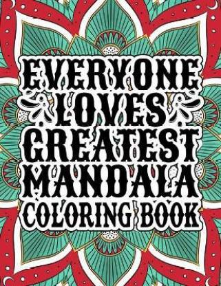Everyone Loves Greatest Mandala Coloring Book