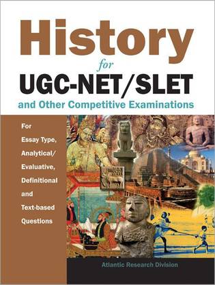 History for UGC-Net/Slet and Other Competitive Examinations for Essay Type, Analytical/Evaluative, Definition and Text-Based Questions