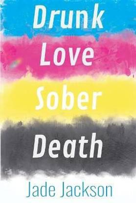 Drunk Love Sober Death