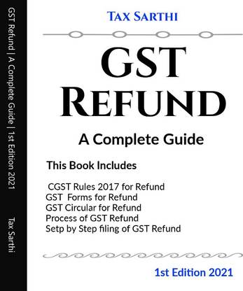 GST Refund | A Complete Guide | 1st Edition 2021