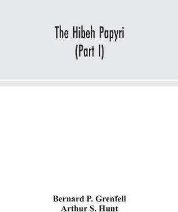 The Hibeh papyri (Part I)