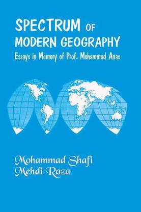 Spectrum of Modern Geography- Essays in Memory of Prof. Mohammad Anas