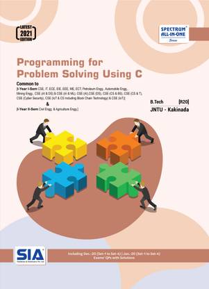 Programming For Problem Solving Using C, B.Tech I-Year I-Sem (R20) (Common To CSE & IT, ECE, EEE, EIE, ME, ECT, Petrolium Engg, Automobile Engg, Mining Engg) And B.Tech I-Year II-Sem (Common To CIVIL, Agriculture Engg) JNTU-Kakinada, Latest 2021 Edition