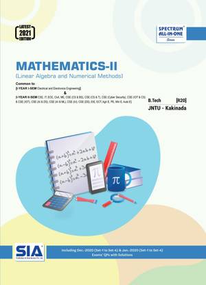 Mathematics-II (Linear Algebra And Numerical Methods) B.Tech I-Year I-Sem (R20) (EEE) And B.Tech I-Year II-Sem (Common To CSE & IT, ECE, ME, CIVIL Engg ) JNTU-Kakinada, Latest 2021 Edition
