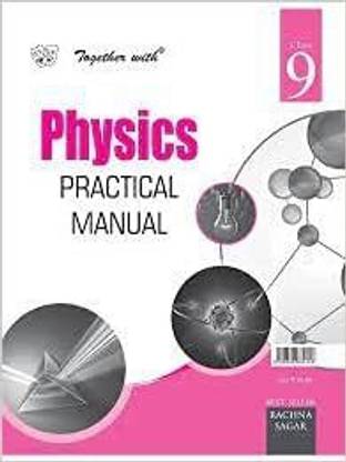 Together with PHYSICS Practical Manual for Class 9