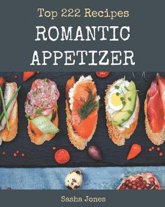 Top 222 Romantic Appetizer Recipes