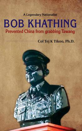 A Legendary Nationalist - BOB KHATHING: Prevented China from grabbing Tawang