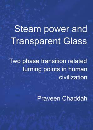 Steam Power and Transparent Glass Two phase transition related turning points in human civilization  - Steam Power & Transparent Glass - two turning points