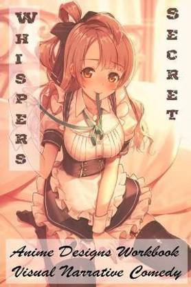 Whispers Secret - Anime Designs Workbook - Visual Narrative Comedy