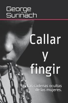 Callar y fingir.