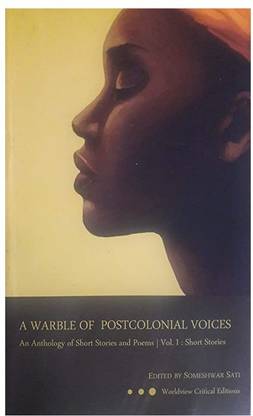 A Warble Of Postcolonial Voices | Short Stories