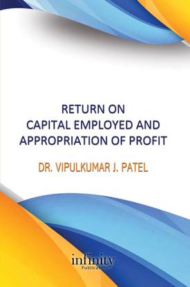 RETURN ON CAPITAL EMPLOYED AND APPROPRIATION OF PROFIT