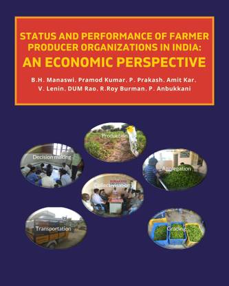 Status and Performance of Farmer Producer Organizations in India: An Economic Perspective