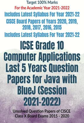 ICSE Grade 10 Computer Applications Last 5 Years Question Papers for Java with BlueJ (Session 2021-2022)