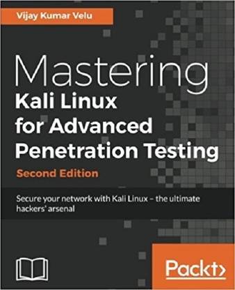 Mastering Kali Linux for Advanced Penetration Testing -