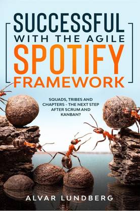 Successful with the Agile Spotify Framework