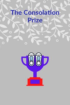 The Consolation Prize