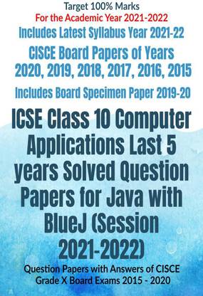 ICSE Class 10 Computer Applications Last 5 years Solved Question Papers for Java with BlueJ (Session 2021-2022)