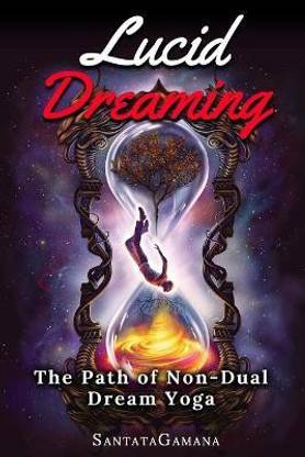 Lucid Dreaming - The Path of Non-Dual Dream Yoga