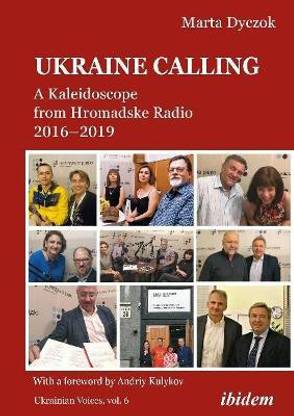 Ukraine Calling - A Kaleidoscope from Hromadske Radio 2016-2019