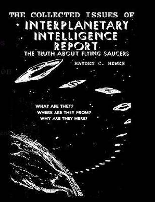 The Collected Issues of The INTERPLANETARY INTELLIGENCE REPORT