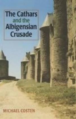 The Cathars and the Albigensian Crusade