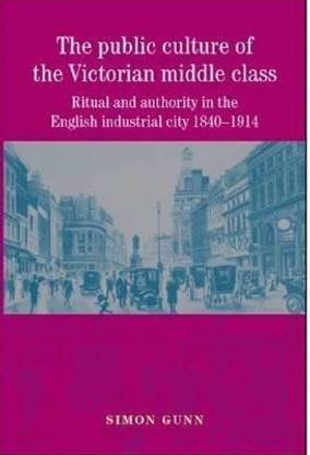 The Public Culture of the Victorian Middle Class