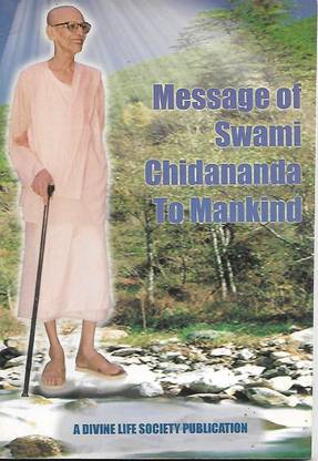 Message of Swami Chidananda to Mankind