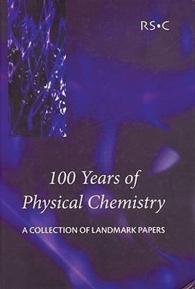 100 Years of Physical Chemistry