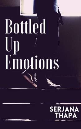 Bottled Up Emotions