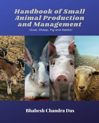 Hand book on Small Animal Production and Management (Goat, Sheep, Pig and Rabbit)