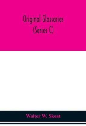 Original glossaries (Series C)